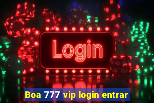 Boa 777 vip login entrar